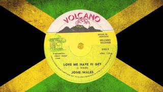 Josey Wales - Love Me Have Fi Get