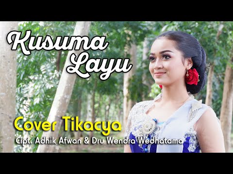 KUSUMA LAYU (cover Tikacya) cipt. Adhik Afwan & Dru Wendra Wedhatama