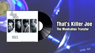 That&#39;s Killer Joe - The Manhattan Transfer (1985)