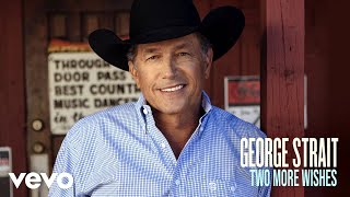 George Strait - Two More Wishes (Official Audio)