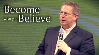 &quot;Become What You Believe&quot; Part 1 - Pastor Raymond Woodward