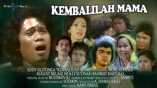 Download lagu KEMBALILAH MAMA - EDDY SILITONGA, WOLLY SUTINAH, AGUS MELAZ, NUKE AFFANDI (FULL MOVIE HD) mp3
