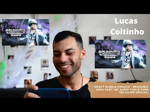 REACT Gloria Groove - Bruxaria 3000 part. Mc Aleff Yuri e Yure IDD (Clipe Oficial) | Lucas Coitinho