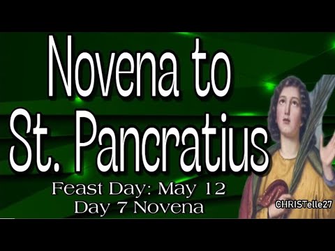 St. Pancratius Novena : Day 7 [Patron of Children, Jobs, Health, Cramps, Headaches, Perjury]