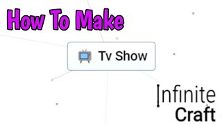 How To Make Tv Show In Infinite Craft (2024)