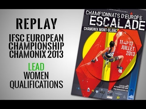 IFSC European Climbing Championship Chamonix 2013 - Lead - Replay Qualifications WOMEN