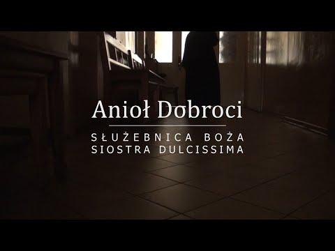 , title : 'Anioł Dobroci | Służebnica Boża s. M. Dulcissima [EN/DE/IT/ES/PT]'