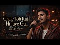 Chale Toh Kat Hi Jaye Ga A Soulful Tribute To Musrat Nazeer Soulbeat Urdu