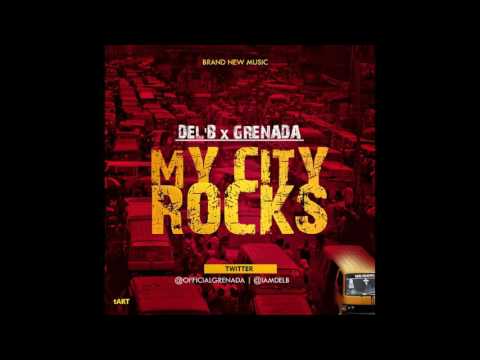 Del’B x Grenada – My City Rocks