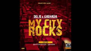 Del’B x Grenada – My City Rocks