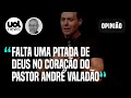 Josias Falta Pitada De Deus No Coração De André Valadão Pastor Cometeu Dois Crimes