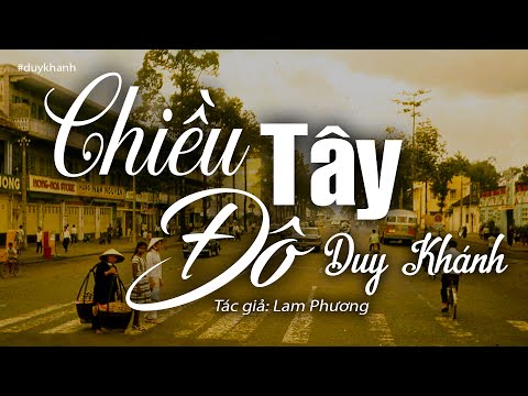 Chiều Tây Đô - Duy Khánh (Tác giả: Lam Phương) | Nhạc Vàng Xưa Để Đời