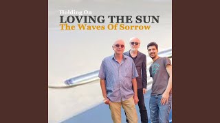 Musik-Video-Miniaturansicht zu The Waves of Sorrow Songtext von Loving the Sun