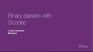 Binary parsers with Scodec - Lucas Cavalcanti [Scaladores #33 - Parte 1]
