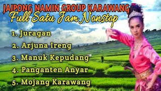 Download lagu Jaipong NAMIN GROUP KARAWANG Paling POPULER ~ Full Satu Jam NONSTOP ❗❗ mp3