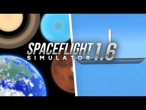 SPACEFLIGHT SIMULATOR 1.6 IS HERE
