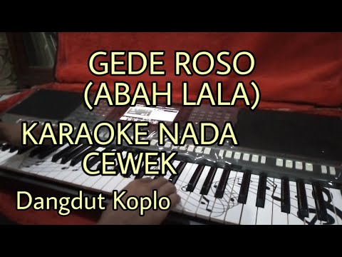 Nada Cewe Gede Roso(Abah lala) Karaoke Versi Dangdut Koplo