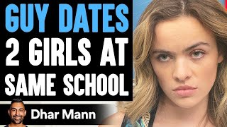 Guy Dates TWO GIRLS At SAME SCHOOL He Lives To Reg