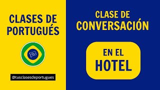 Clases de Portugués para viajar a Brasil - Situaciones Cotidianas: HOTEL