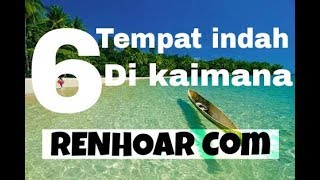 preview picture of video '6 Tempat indah di Kabupaten KAIMANA PAPUA BARAT INDONESIA versi(RENHOAR COM). 2018'