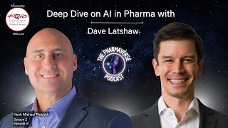 Season 2: Episode 1: Deep Dive on AI in Pharma with Dave Latshaw