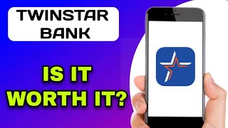 TWINSTAR BANK APP REVIEW - IS IT WORTH IT (EXPLAINED)