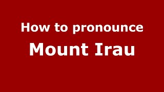 How to pronounce Mount Irau