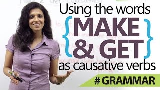 English Grammar lesson - Using 'Make' & 'Get' as causative verbs.
