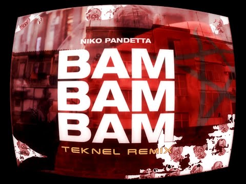 NIKO PANDETTA - BAM BAM BAM - TEKNEL REMIX -  [ HARDversion ]
