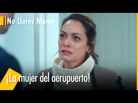 Ozlem escuchó los que dijo de Adnan - No Llores Mamá