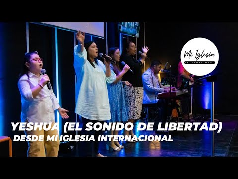 Yeshua (El Sonido De Libertad) | Mi Iglesia Worship