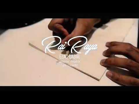 EZAD LAZIM | Rai Raya