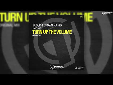 Block & Crown, Kaippa - Turn Up The Volume
