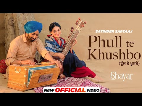 Phull Te khushbo Aaj Milke, Dharti Ton Layi Ejazat Supne Rangwon Lage Ne, Satinder Sartaaj New Song