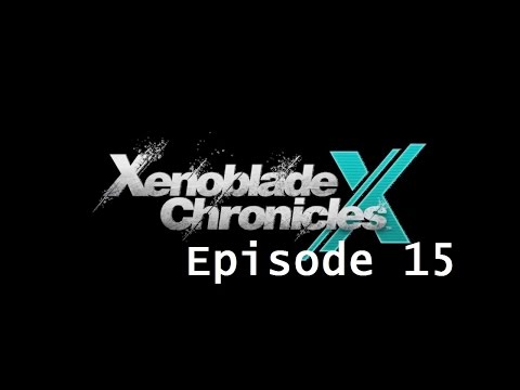 Xenoblade Chronicles X (15) - Putting the L back in Lost