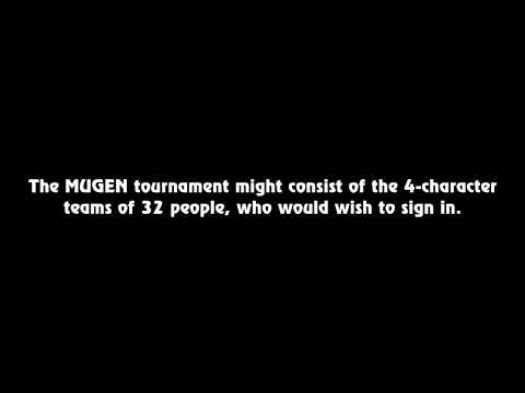 An announcement about the MUGEN tournament - The sign-ups (CLOSED)