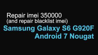 Repair imei 3500 blacklist Samsung Galaxy S6 G920F Android 7 Nougat lastest