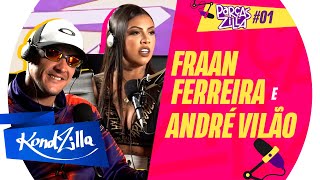 ParçasZilla #1: Fraan Ferreira e André Vilão