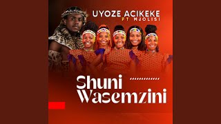Download lagu Uyoze Acikeke (feat. Mjolisi) mp3