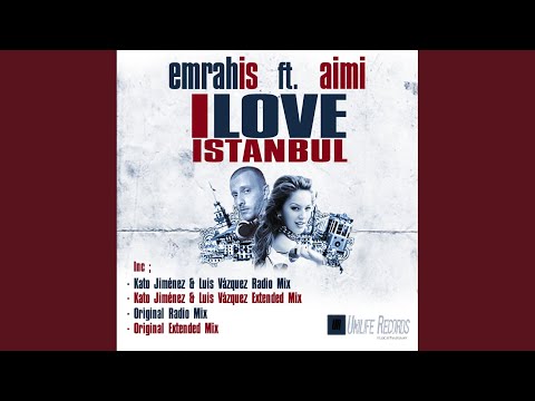 I Love Istanbul (Original Extended Mix)