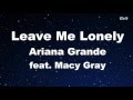 Leave Me Lonely - Ariana Grande feat. Macy Gray  Karaoke 【No Guide Melody】 Instrumental