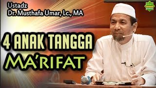 Download lagu 4 ANAK TANGGA MA RIFAT Ustadz Dr Musthafa Umar Lc ... mp3
