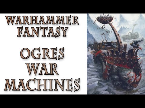 Warhammer Fantasy Lore - War Machines of the Ogre Kingdoms