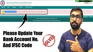 please update your latest bank account no. and ifsc details through your employer in epfo account