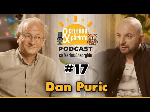 DAN PURIC | DRAGI PĂRINȚI, FIȚI PAZNICI AL SUFLETULUI COPIILOR VOȘTRI | CelebruȘiPărinte PODCAST #17
