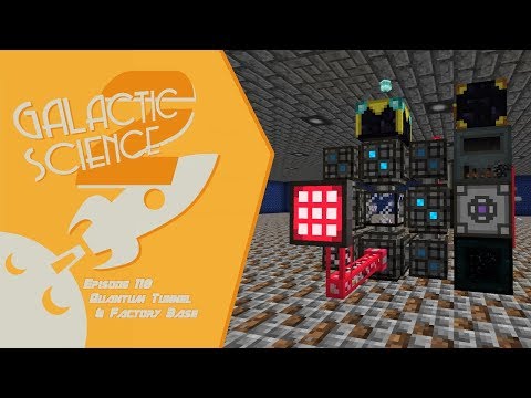 Galactic Science 2 #118 - Quantum Tunnel & Factory Base