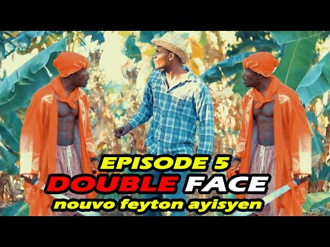 DOUBLE FACE EPISODE 5 nouvo feyton 2025