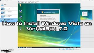How to Install Windows Vista on VirtualBox 7.0 | SYSNETTECH Solutions