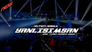 Download lagu DJ SAD TURKI - AYTEN RASUL - || YANLISIMSAN || SLOW BASS HOREG 2022 mp3