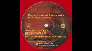 Wally Lopez feat. Beatmaster G – Do You Wanna Dance With Me? (Stump Jumper Mix)